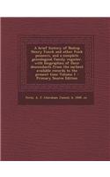 A Brief History of Bishop Henry Funck and Other Funk Pioneers, and a Complete Genealogical Family Register, with Biographies of Their Descendants from