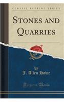 Stones and Quarries (Classic Reprint)