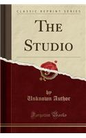 The Studio (Classic Reprint)