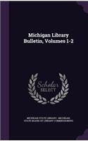 Michigan Library Bulletin, Volumes 1-2