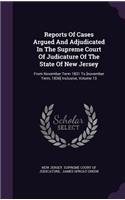 Reports of Cases Argued and Adjudicated in the Supreme Court of Judicature of the State of New Jersey