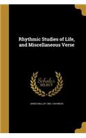 Rhythmic Studies of Life, and Miscellaneous Verse