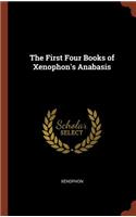 The First Four Books of Xenophon's Anabasis