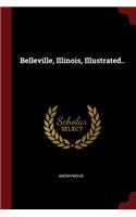 Belleville, Illinois, Illustrated..