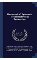 Managing CAD Systems in Mechanical Design Engineering