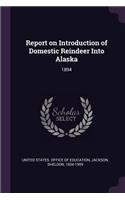 Report on Introduction of Domestic Reindeer Into Alaska: 1894