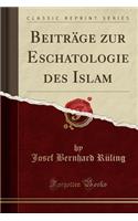 Beiträge Zur Eschatologie Des Islam (Classic Reprint)