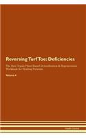 Reversing Turf Toe: Deficiencies The Raw Vegan Plant-Based Detoxification & Regeneration Workbook for Healing Patients. Volume 4