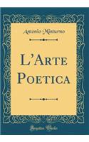 L'Arte Poetica (Classic Reprint)