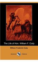 The Life of Hon. William F. Cody (Dodo Press)
