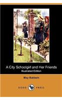 A City Schoolgirl and Her Friends (Illustrated Edition) (Dodo Press)