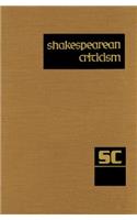 Shakespearean Criticism: Excerpts from the Criticism of William Shakespeare's Plays & Poetry, from the First Published Appraisals to Current Evaluations(171 Shakespearean Criticism)