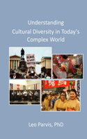 Understanding Cultural Diversity in Today's Complex World: (English)