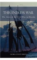 This Endless Wail: The Story of the Civil War in Florida(English)