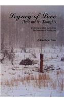 Legacy of Love These are My Thoughts: A Collection of Short Stories From The Mountains of West Virginia