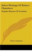 Select Writings Of Robert Chambers: Popular Rhymes Of Scotland(English)