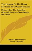 The Hunger Of The Heart For Faith And Other Sermons