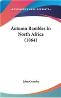 Autumn Rambles In North Africa (1864)