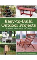 Easy-To-Build Outdoor Projects: 29 Projects for Your Yard and Garden