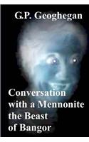 Conversation With a Mennonite - The Beast of Bangor - Condensed