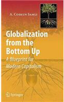 Globalization from the Bottom Up: A Blueprint for Modern Capitalism