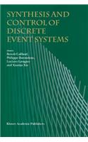 Synthesis and Control of Discrete Event Systems