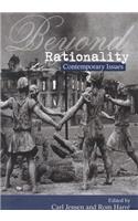 Beyond Rationality: Contemporary Issues