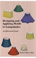 Designing and Applying Motifs to Lampshades - An Illustrated Guide