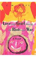 Love and Grief During the Riots and War