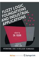 Fuzzy Logic Foundations and Industrial Applications