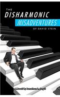 Disharmonic Misadventures Of David Stein