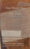 9 DIVISION Headquarters, Branches and Services Commander Royal Engineers: 11 May 1915 - 27 September 1919 (First World War, War Diary, WO95/1749)