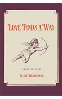 Love Finds a Way: A Romantic Novel(English)