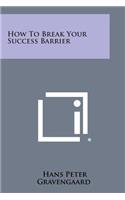How to Break Your Success Barrier