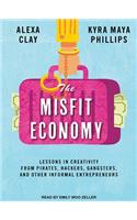 The Misfit Economy: Lessons in Creativity from Pirates, Hackers, Gangsters and Other Informal Entrepreneurs