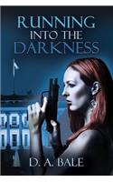 Running into the Darkness