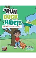 Run Duck Hide! the Martians Are Coming?: (English)