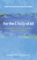 For the Unity of All: Contributions to the Theological Dialogue Between East and West(English)