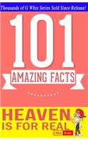 Heaven is for Real - 101 Amazing Facts: Fun Facts & Trivia Tidbits