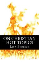 On Christian Hot Topics