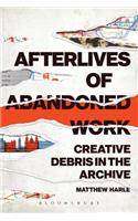 Afterlives of Abandoned Work