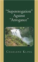 Supererogation Against Arrogance