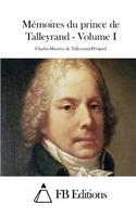 Mémoires du prince de Talleyrand - Volume I