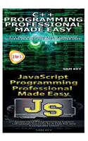C++ Programming Professional Made Easy & JavaScript Professional Programming Made Easy: (Programming)