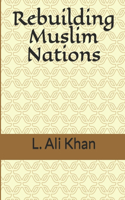 Rebuilding Muslim Nations