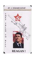 They Tried To Kill Reagan