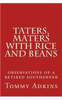 Taters, Maters with Rice and Beans: observations of a retired southerner(English)