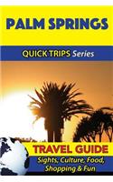 Palm Springs Travel Guide (Quick Trips Series)