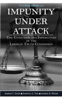 Impunity Under Attack: The Evolution and Imperatives of the Liberian Truth Commission