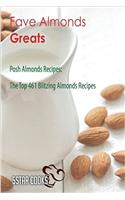 Fave Almonds Greats: Posh Almonds Recipes, the Top 461 Blitzing Almonds Recipes